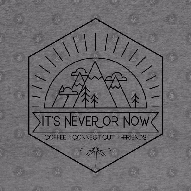 It's Never or Now by Stars Hollow Mercantile
